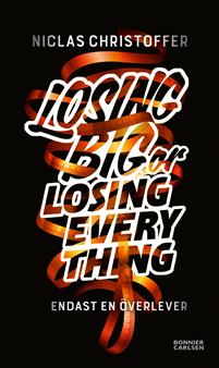 Omslagsbild Losing big or losing everything av Niclas Christoffer, Adlibris